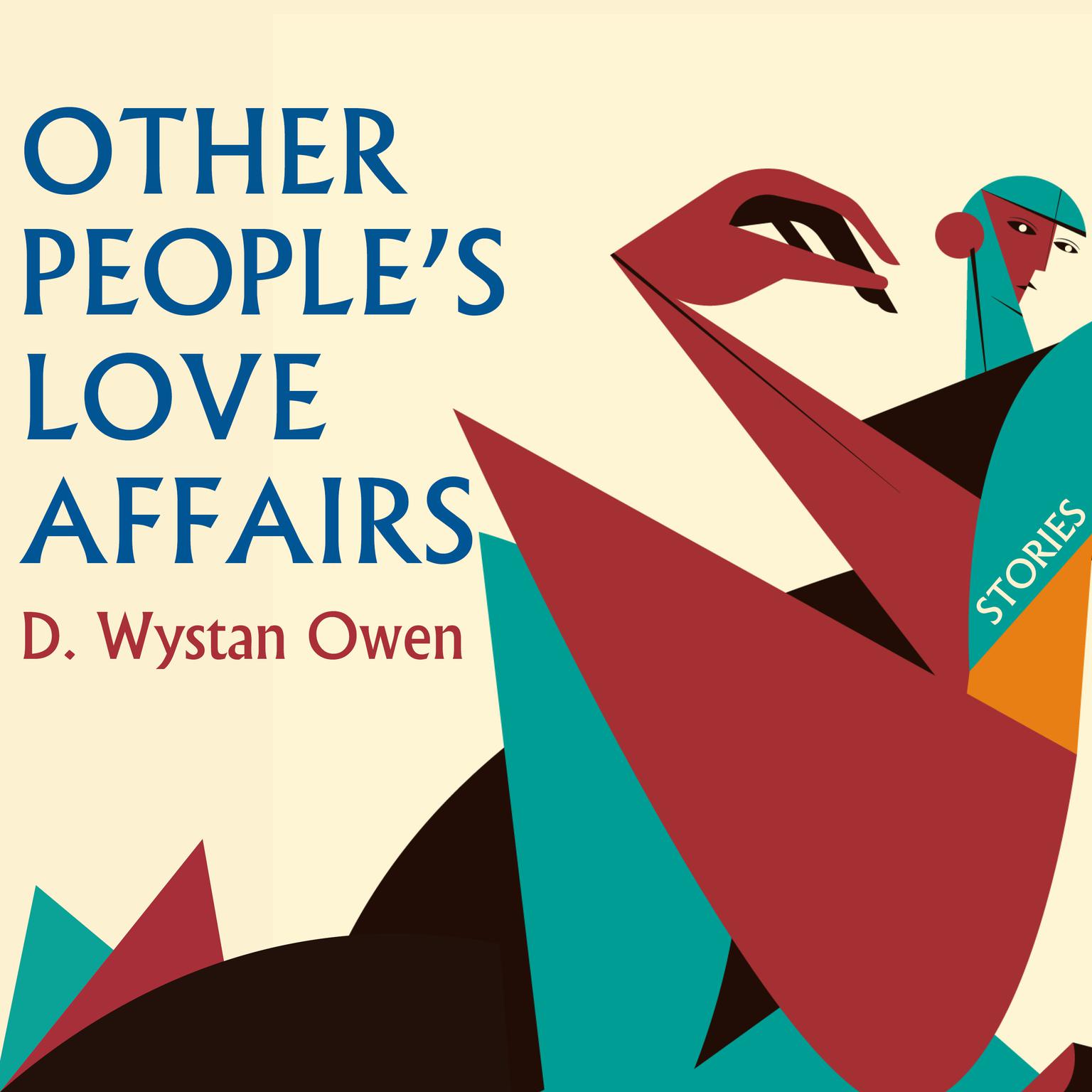 Other Peoples Love Affairs: Stories Audiobook, by D. Wystan Owen