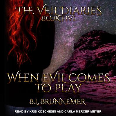 When Evil Comes to Play Audiobook, by B.L. Brunnemer