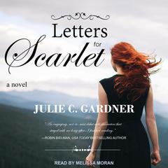 Letters for Scarlet: A Novel Audiobook, by Julie C. Gardner