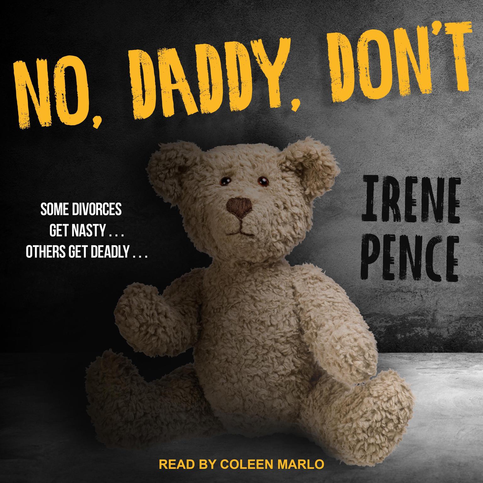 No, Daddy, Dont Audiobook, by Irene Pence