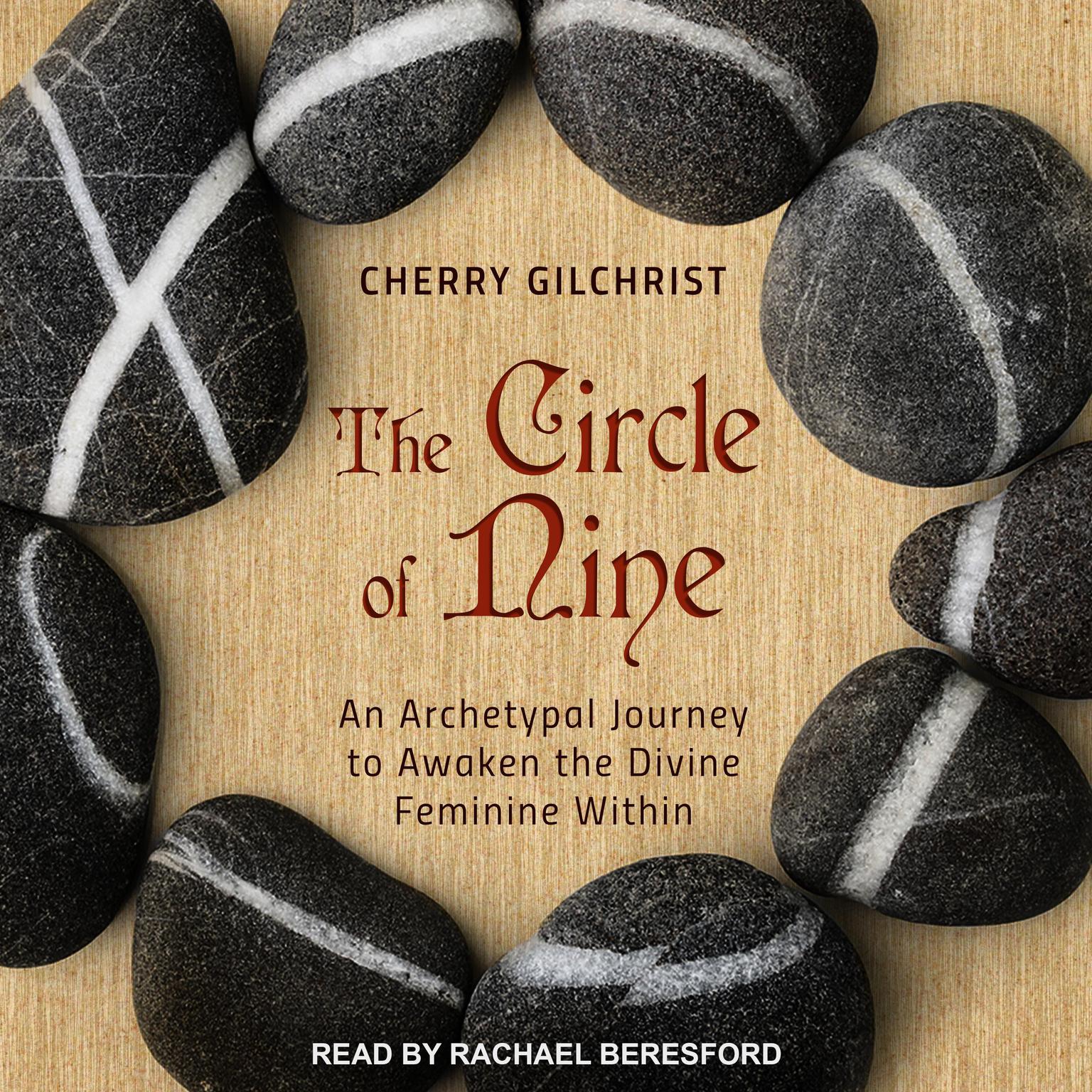 The Circle of Nine: An Archetypal Journey to Awaken the Divine Feminine Within Audiobook, by Cherry Gilchrist