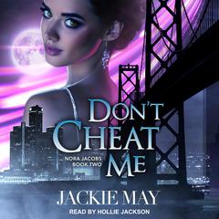 Don't Cheat Me Audiobook, by Jackie May