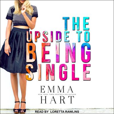 The Upside to Being Single Audiobook, by Emma Hart
