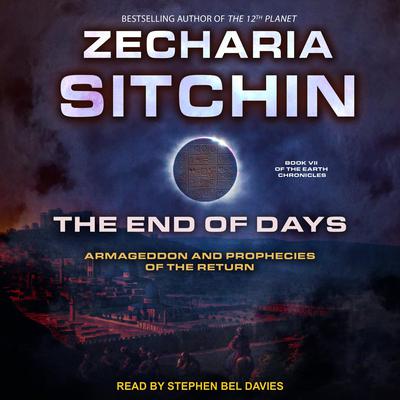 The End of Days: Armageddon and Prophecies of the Return Audiobook, by 