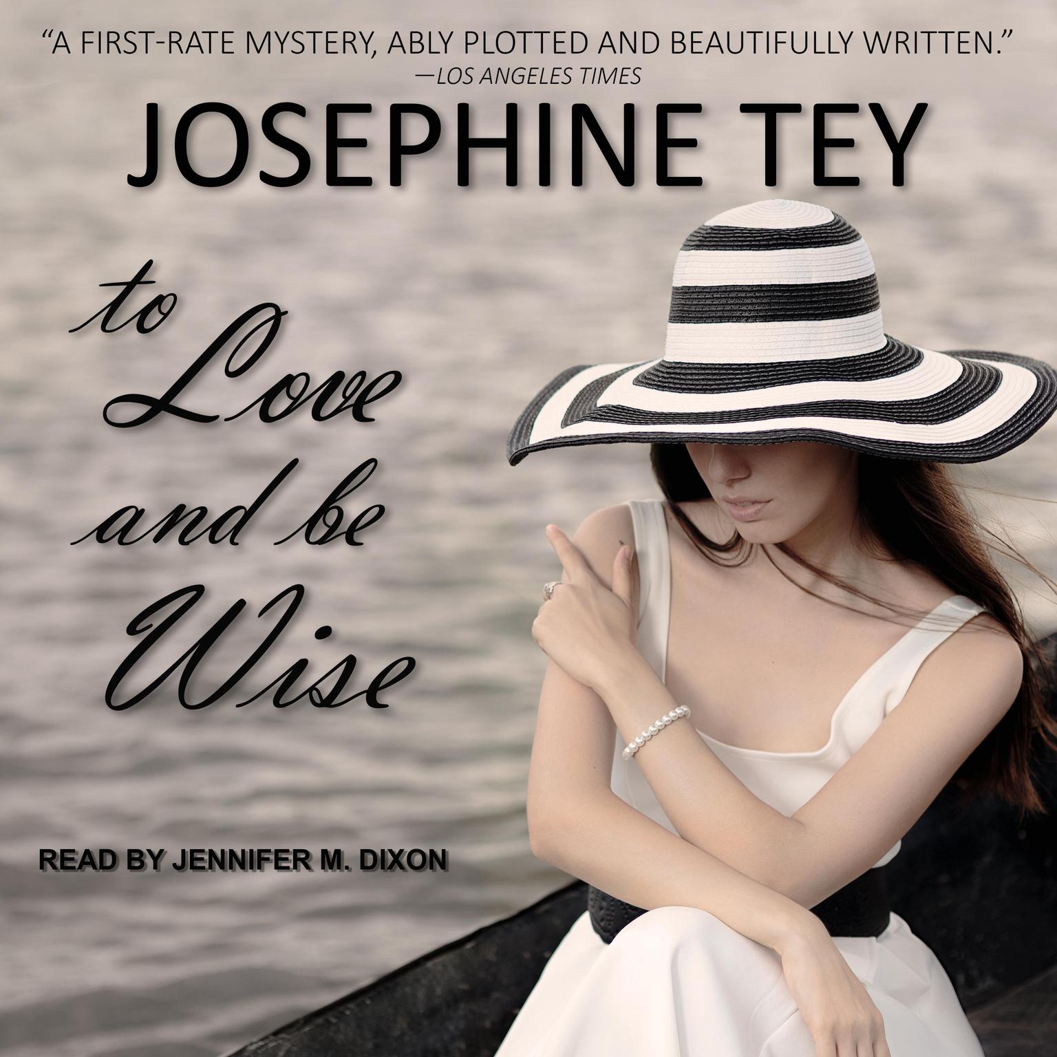 To Love and Be Wise Audiobook, by Josephine Tey