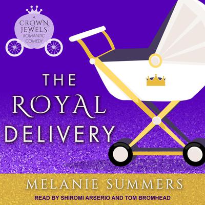The Royal Delivery Audiobook, by Melanie Summers