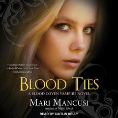 Blood Ties: A Blood Coven Vampire Novel Audiobook, by Mari Mancusi