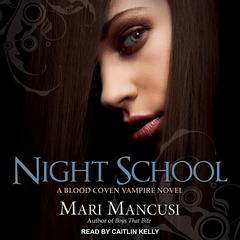Night School: A Blood Coven Vampire Novel Audiobook, by Mari Mancusi
