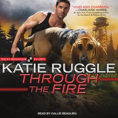 Through the Fire Audiobook, by Katie Ruggle