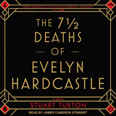 The 7 ½ Deaths of Evelyn Hardcastle Audiobook, by Stuart Turton