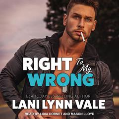 Right To My Wrong Audiobook, by Lani Lynn Vale