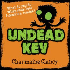 Undead Kev Audiobook, by Charmaine Clancy