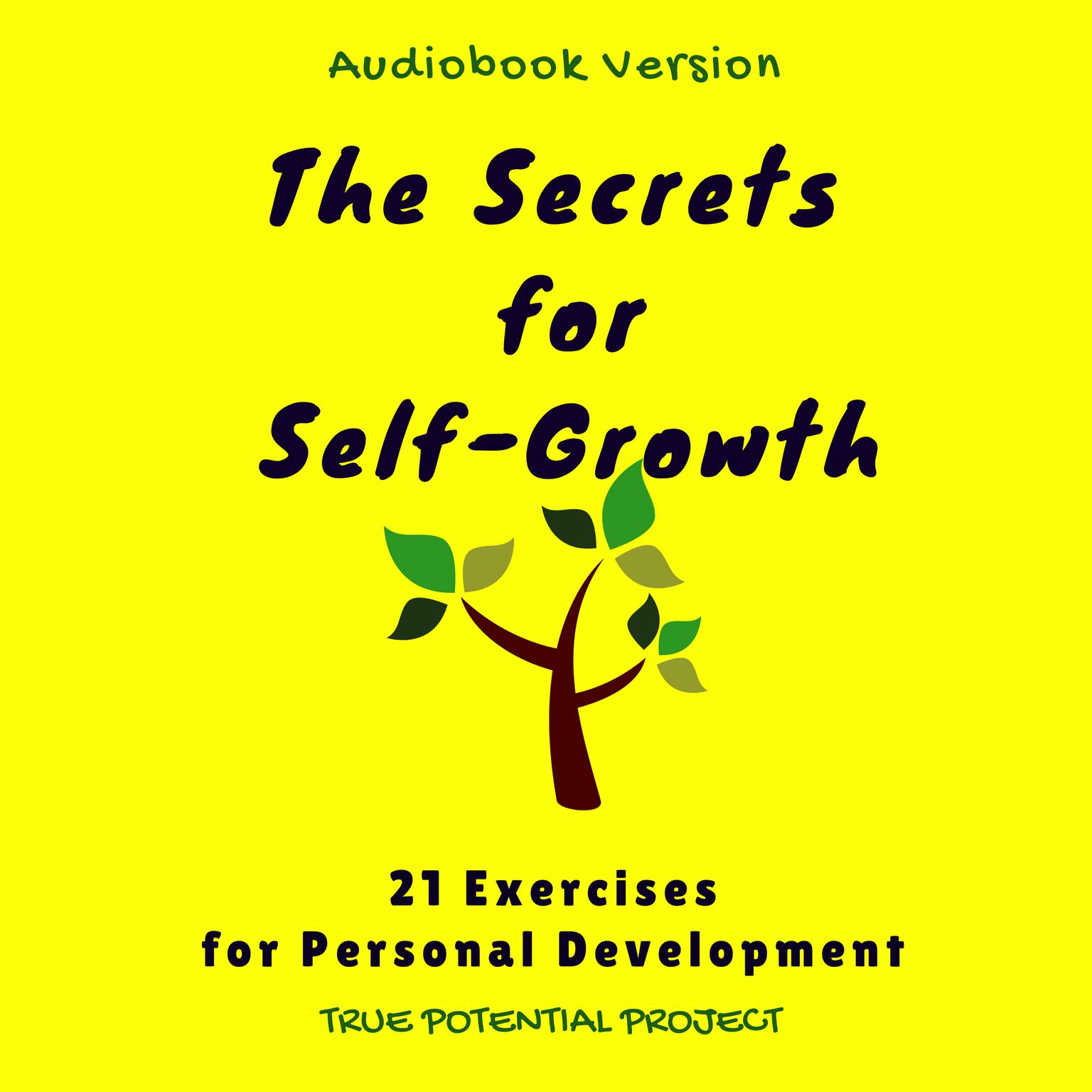The Secrets for Self-Growth: 21 Exercises for Personal Development Audiobook, by 21 Exercises