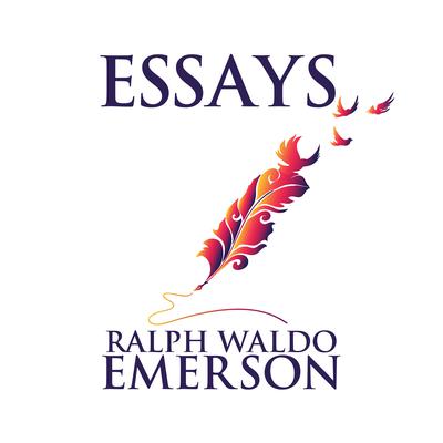 Essays by Ralph Waldo Emerson Audiobook, by 