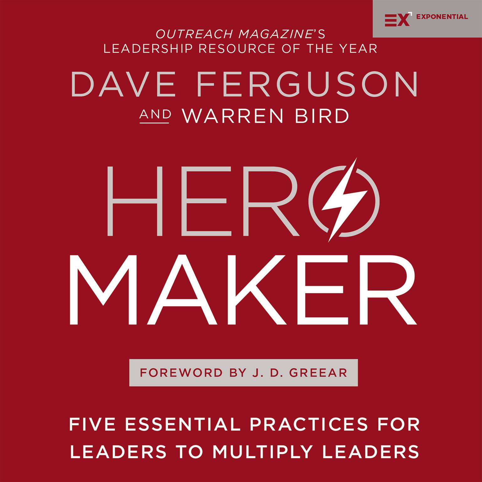 Hero Maker: Five Essential Practices for Leaders to Multiply Leaders Audiobook, by Warren Bird