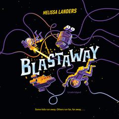 Blastaway Audiobook, by Melissa Landers