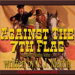 Against the 7th Flag Audiobook, by L.J. Martin