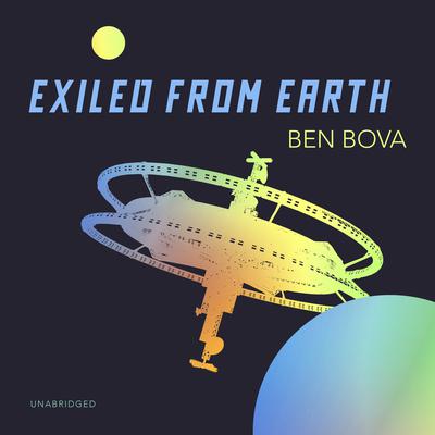 Exiled from Earth Audiobook, by Ben Bova