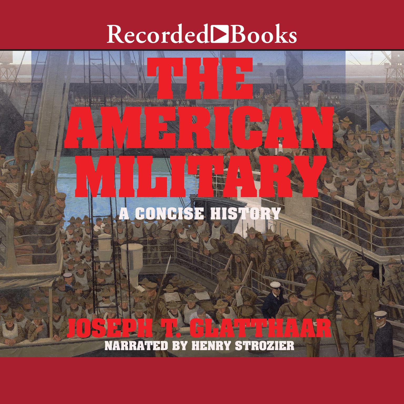 The American Military: A Concise History Audiobook, by Joseph T. Glatthaar