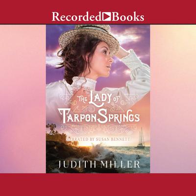 The Lady of Tarpon Springs Audiobook, by Judith Miller