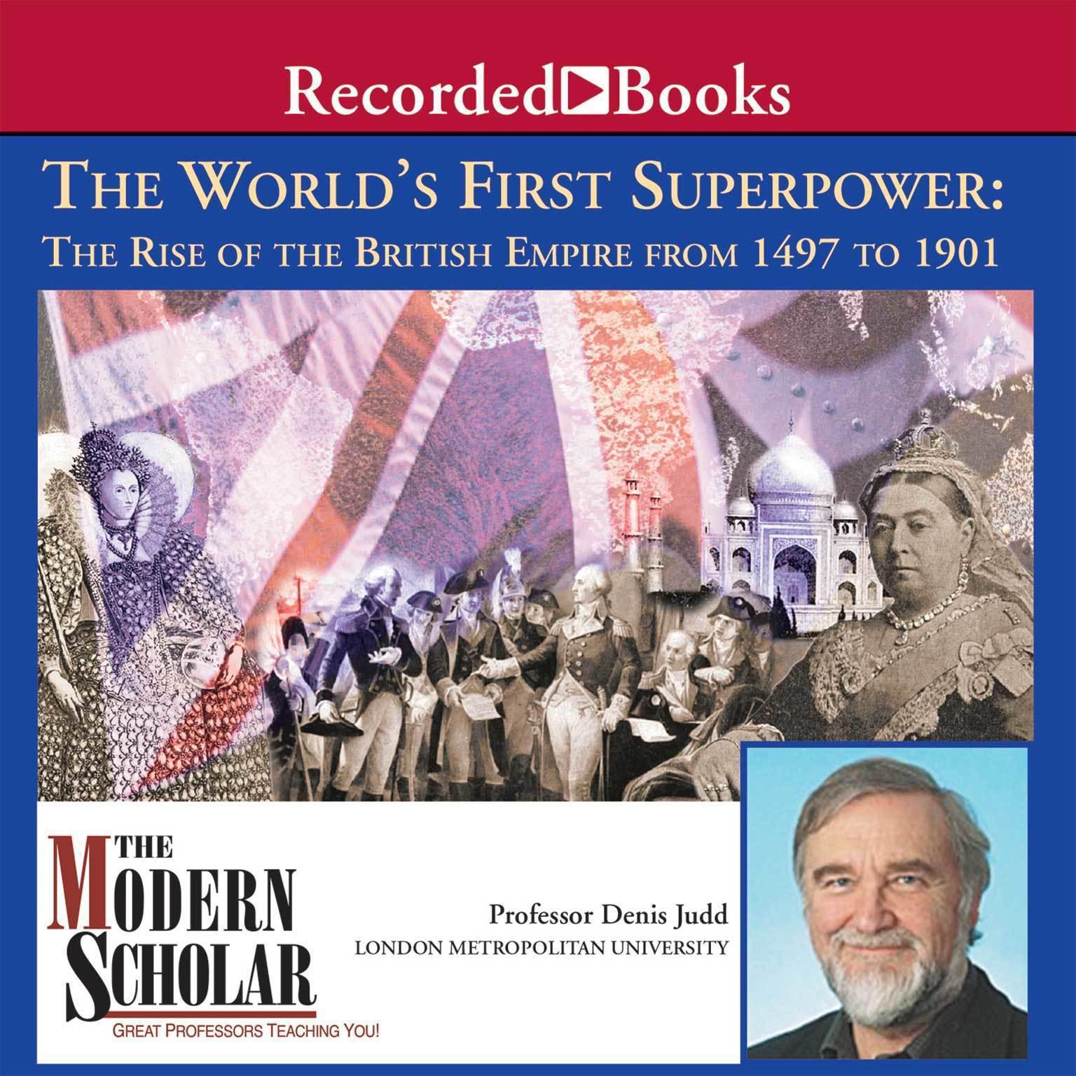 The Worlds First Superpower: The Rise of the British Empire From 1497 To 1901 Audiobook, by Denis Judd