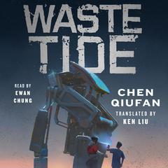 Waste Tide Audiobook, by Chen Qiufan