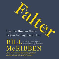 Falter: Has the Human Game Begun to Play Itself Out? Audiobook, by 