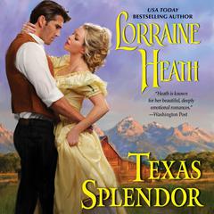 Texas Splendor Audiobook, by Lorraine Heath