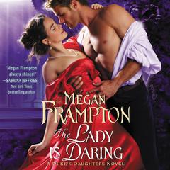 The Lady Is Daring: A Duke's Daughters Novel Audiobook, by Megan Frampton