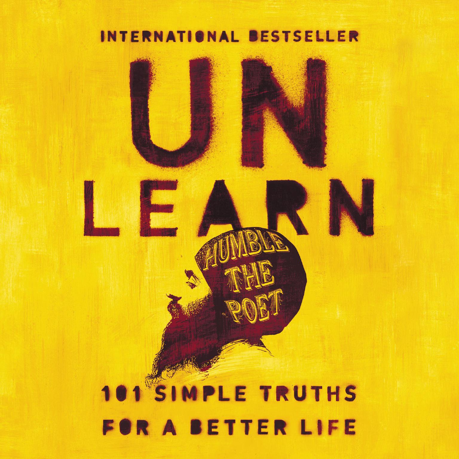 Unlearn: 101 Simple Truths for a Better Life Audiobook, by Humble the Poet