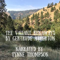 The Valiant Runaways Audiobook, by Gertrude Atherton