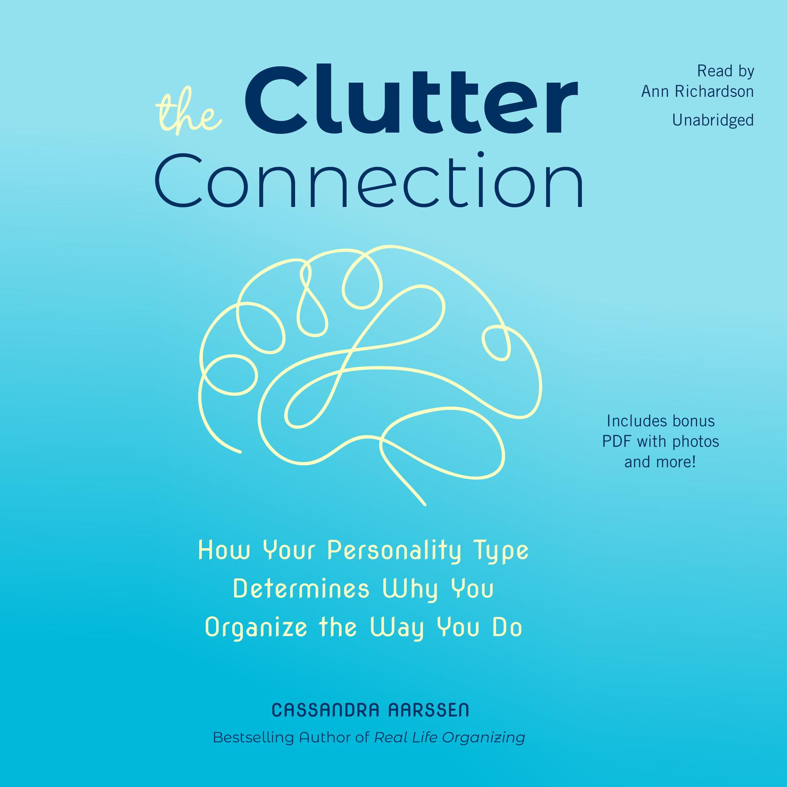 The Clutter Connection: How Your Personality Type Determines Why You Organize the Way You Do Audiobook, by Cassandra Aarssen