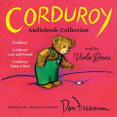Corduroy Audiobook Collection: Corduroy; Corduroy Lost and Found; Corduroy Takes a Bow Audiobook, by Don Freeman