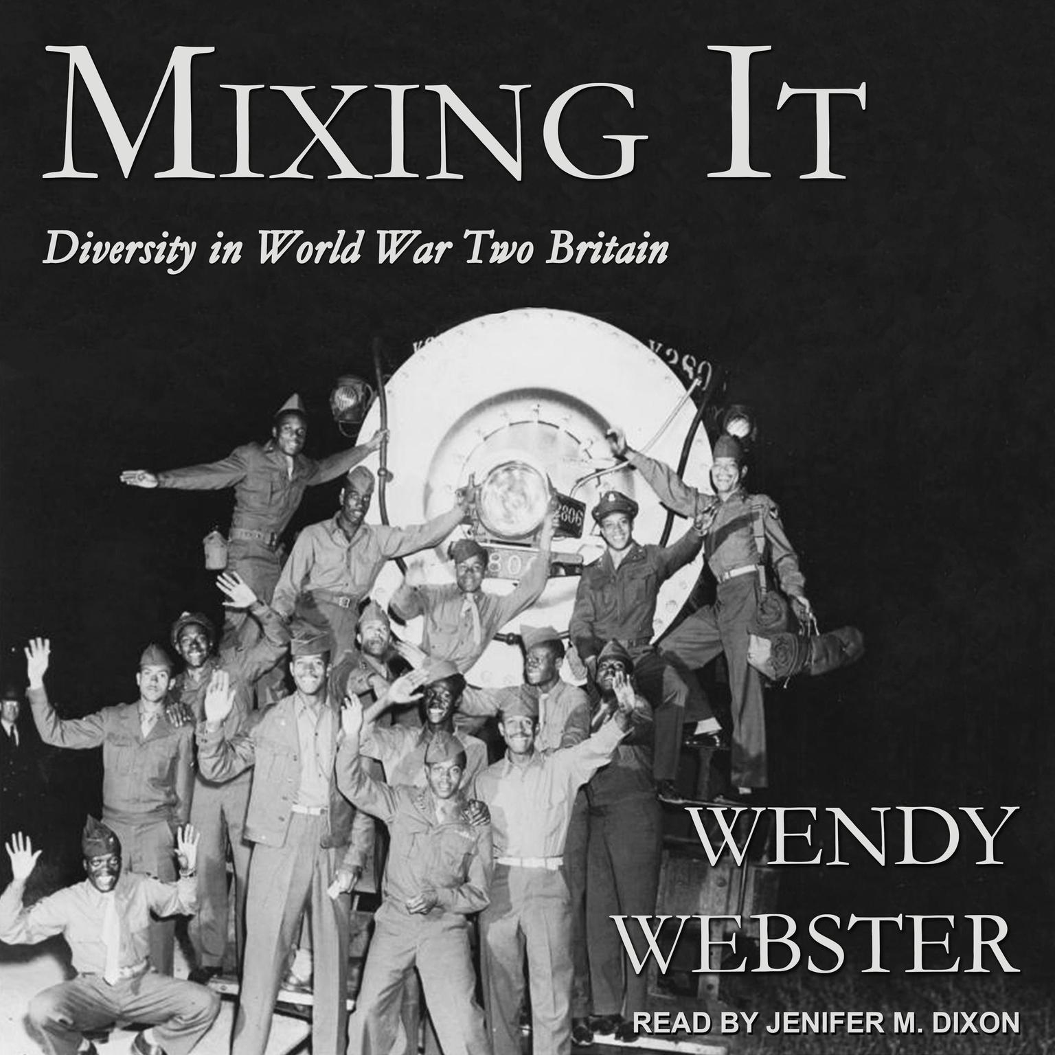 Mixing It: Diversity in World War Two Britain Audiobook, by Wendy Webster