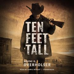 Ten Feet Tall: Collected Stories  Audiobook, by Wayne D. Overholser