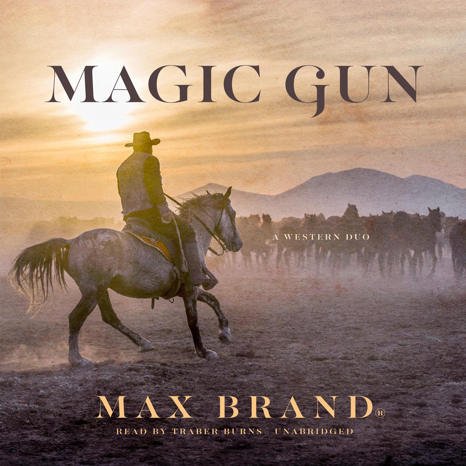 Magic Gun: A Western Duo  Audiobook, by Max Brand