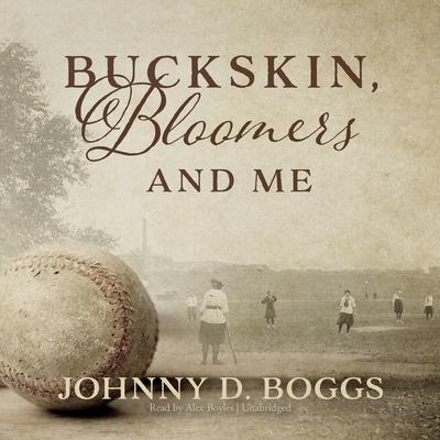 Buckskin, Bloomers, and Me Audiobook, by Johnny D. Boggs