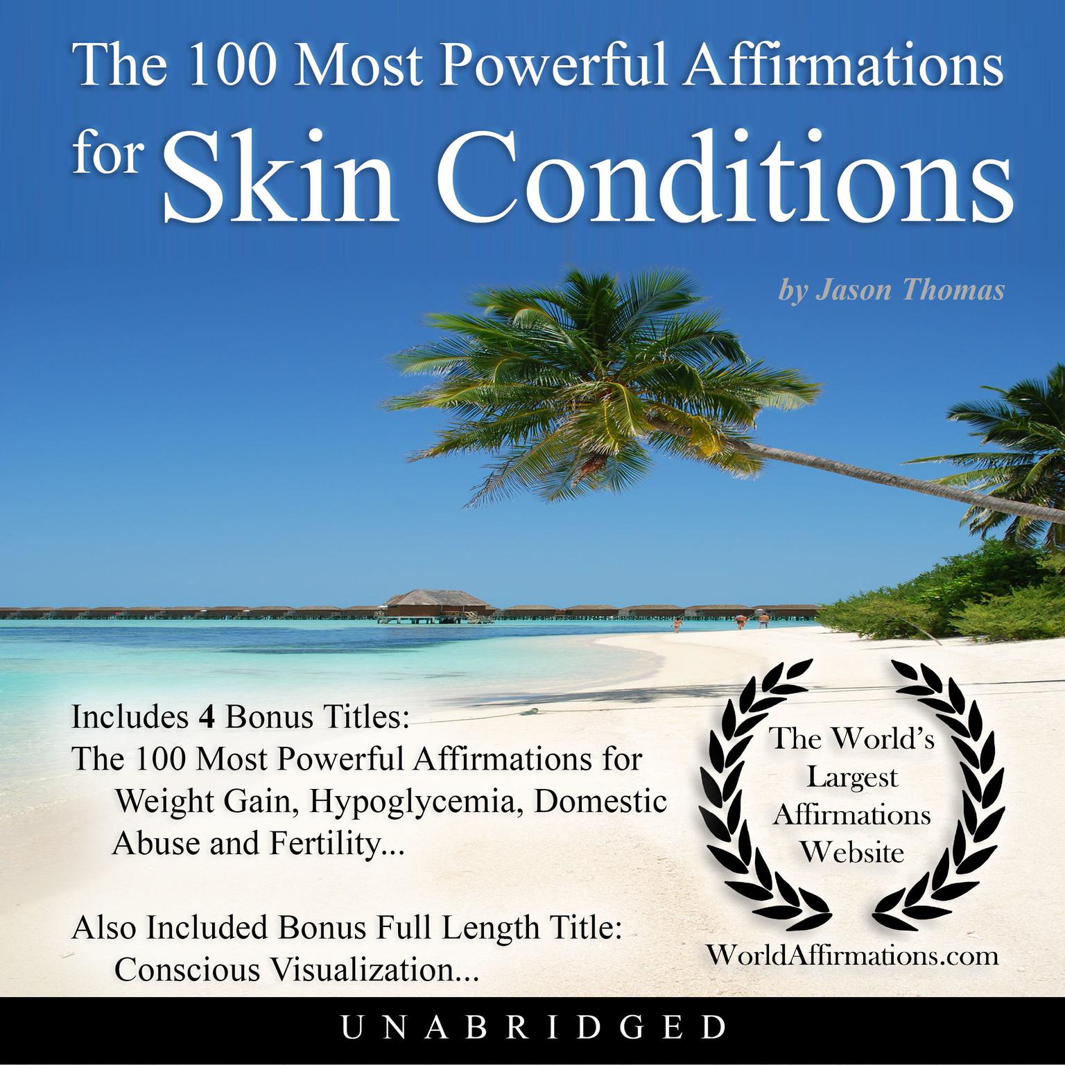The 100 Most Powerful Affirmations for Skin Conditions Audiobook, by Jason Thomas