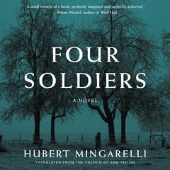 Four Soldiers: A Novel Audiobook, by Hubert Mingarelli