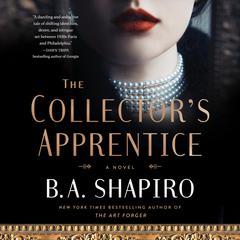 The Collector’s Apprentice: A Novel Audiobook, by B. A. Shapiro