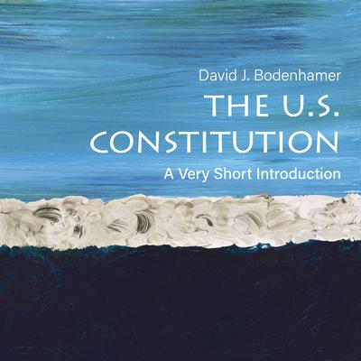 The U.S. Constitution: A Very Short Introduction Audiobook, by 