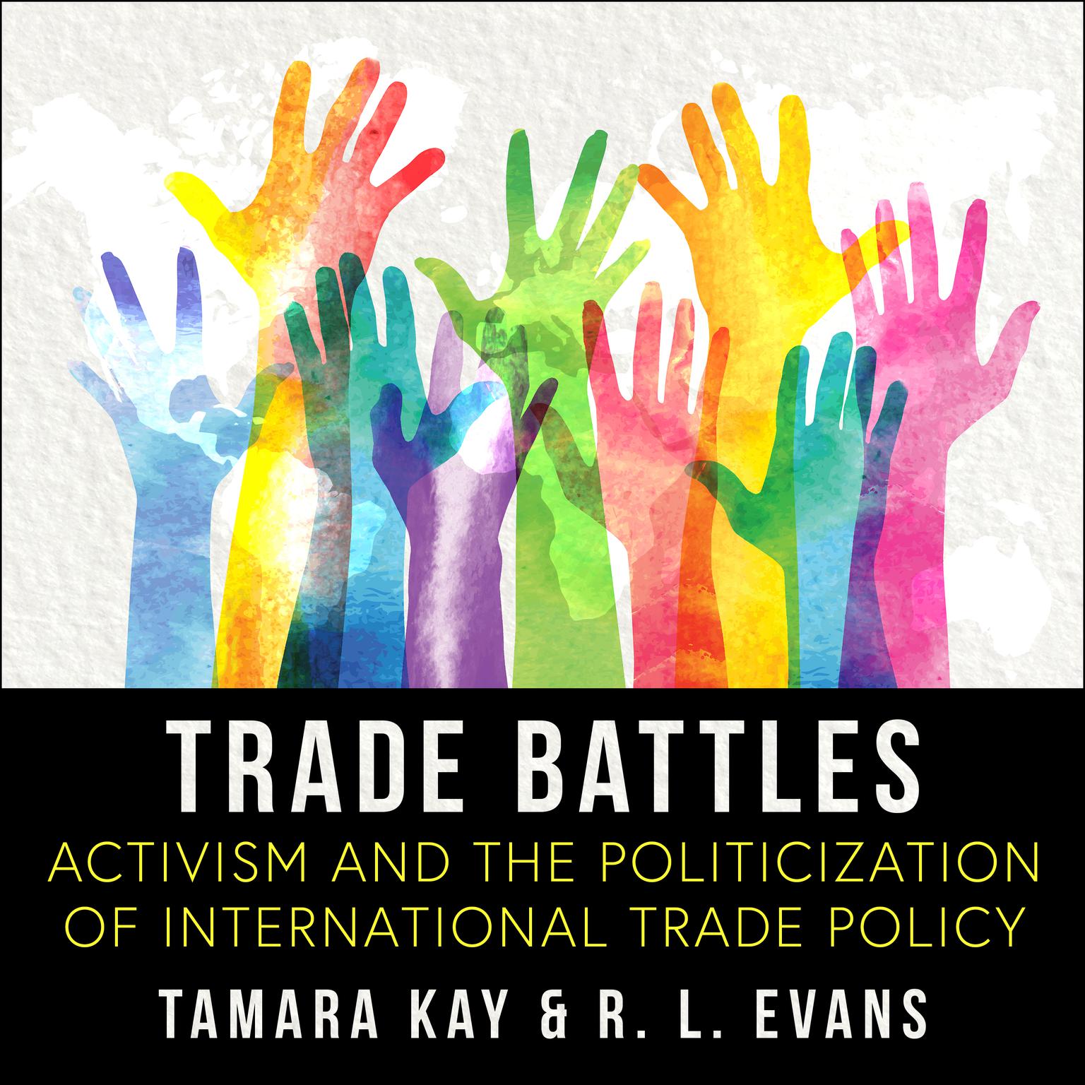 Trade Battles: Activism and the Politicization of International Trade Policy Audiobook, by R.L. Evans