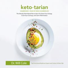 Ketotarian: The (Mostly) Plant-Based Plan to Burn Fat, Boost Your Energy, Crush Your Cravings, and Calm Inflammation Audiobook, by 
