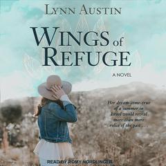 Wings of Refuge Audiobook, by Lynn Austin