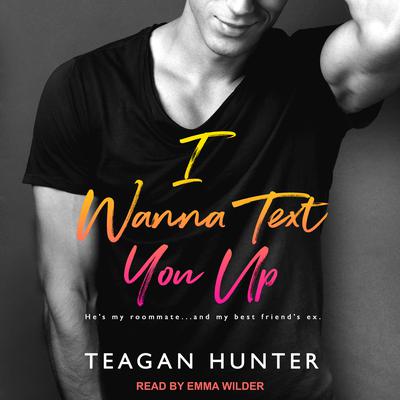 I Wanna Text You Up  Audiobook, by 