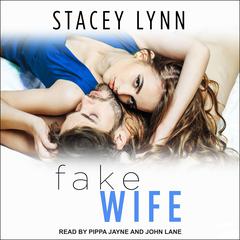 Fake Wife Audiobook, by Stacey Lynn