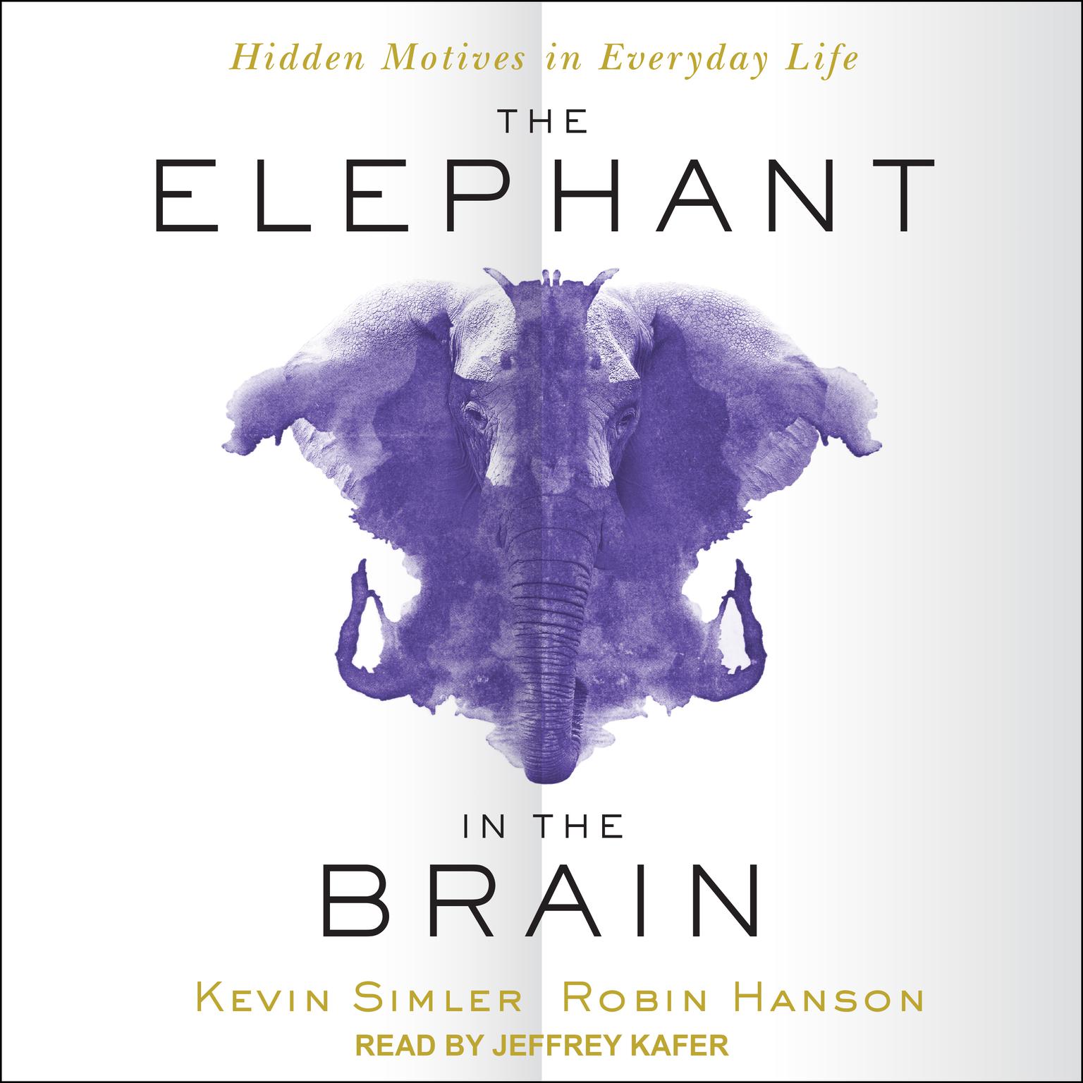 The Elephant in the Brain: Hidden Motives in Everyday Life Audiobook, by Kevin Simler