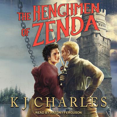 The Henchmen of Zenda Audiobook, by KJ Charles