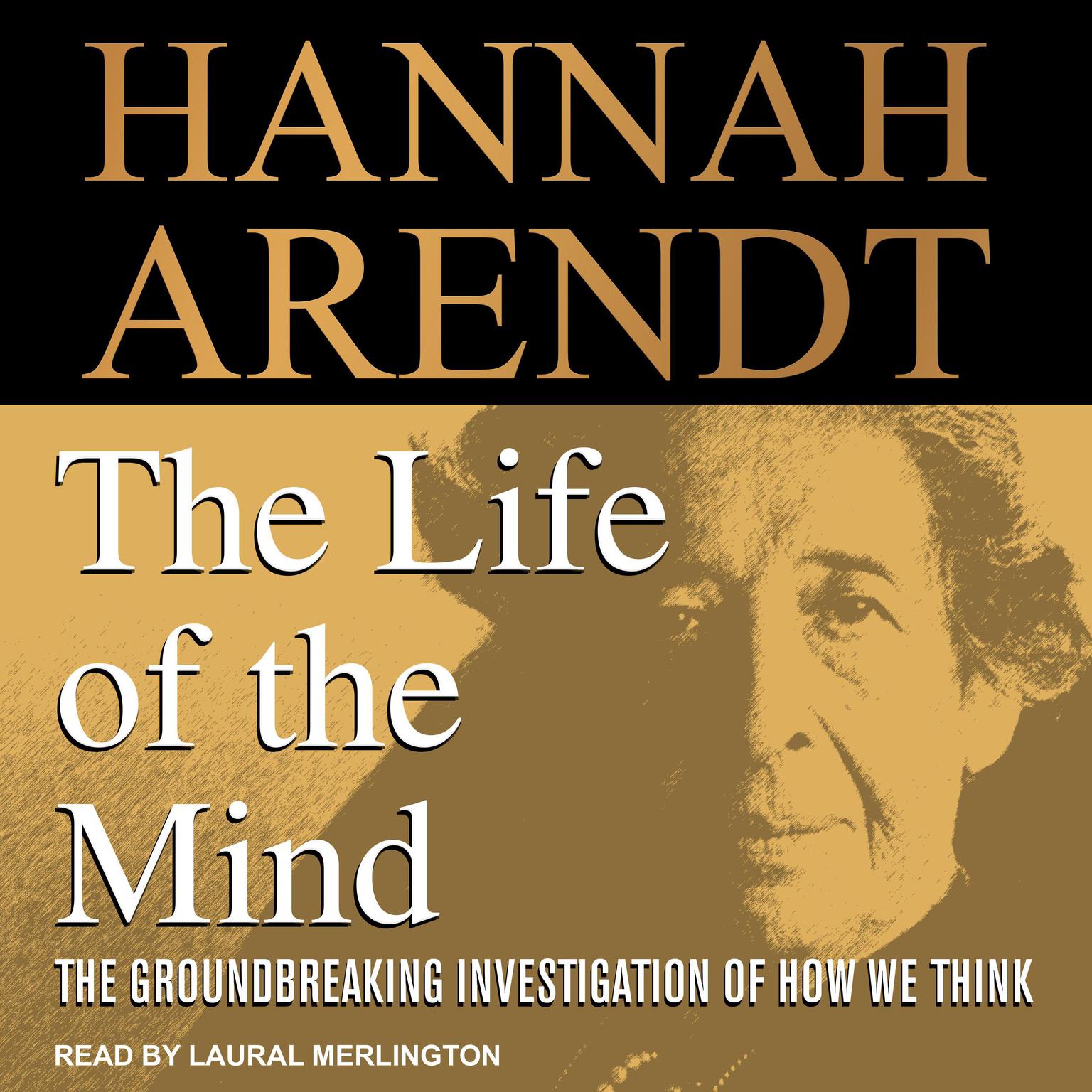 The Life of the Mind Audiobook, by Hannah Arendt