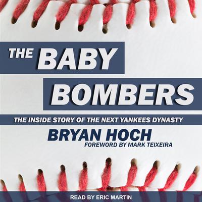 The Baby Bombers: The Inside Story of the Next Yankees Dynasty Audiobook, by Bryan Hoch